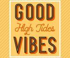 Flat Retro High Tides Good Vibes Lettering Vector Illustration