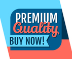 Premium Quality