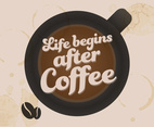 Life Begins After Coffee Vector