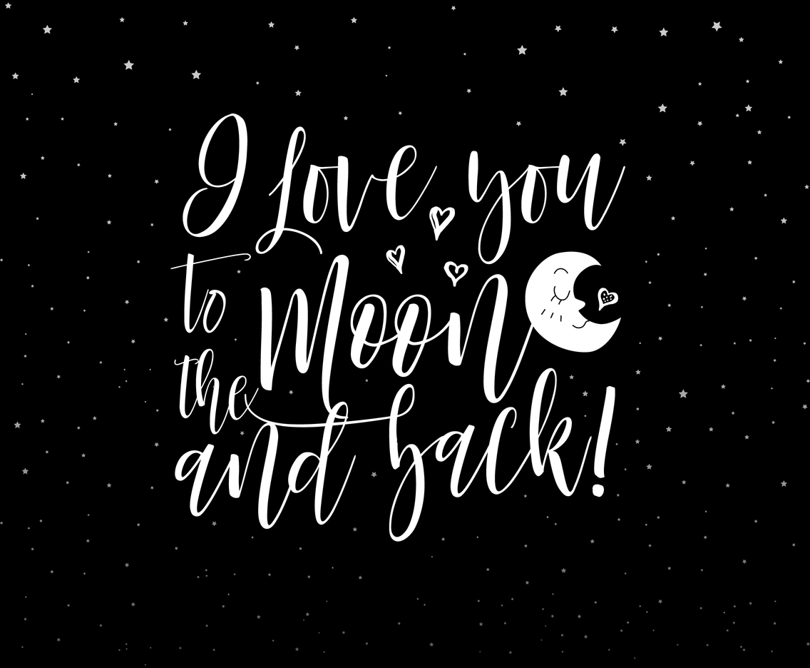 I Love You To The Moon And Back Hand Lettering