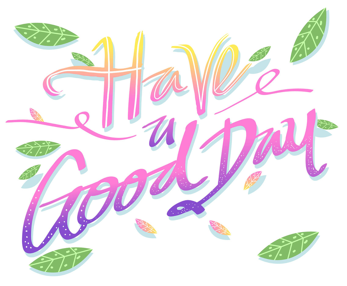 Have a Good Day Hand Lettering